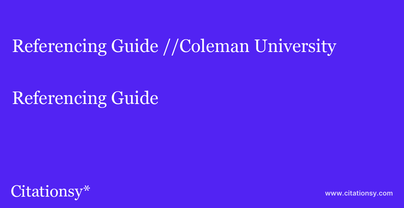 Referencing Guide: //Coleman University